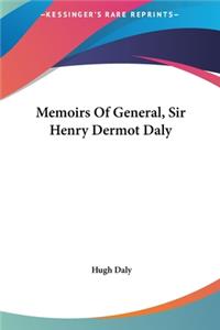 Memoirs Of General, Sir Henry Dermot Daly