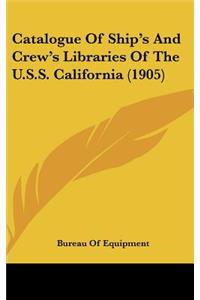Catalogue Of Ship's And Crew's Libraries Of The U.S.S. California (1905)