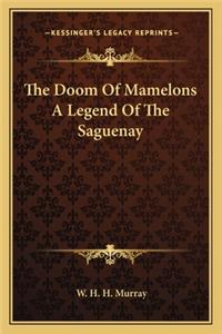 The Doom Of Mamelons A Legend Of The Saguenay