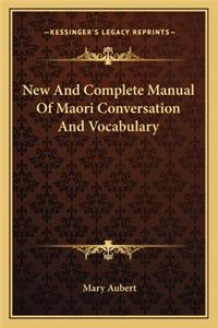 New And Complete Manual Of Maori Conversation And Vocabulary