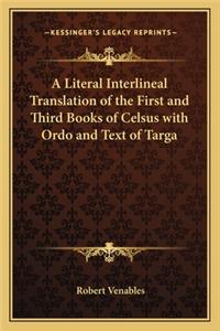 A Literal Interlineal Translation of the First and Third Books of Celsus with Ordo and Text of Targa