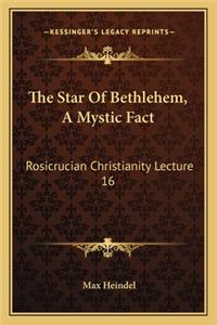 The Star of Bethlehem, a Mystic Fact: Rosicrucian Christianity Lecture 16