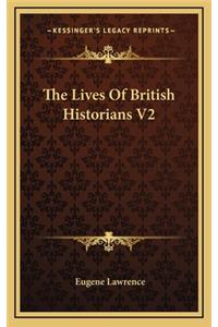The Lives of British Historians V2