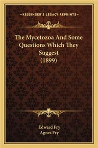 Mycetozoa And Some Questions Which They Suggest (1899)