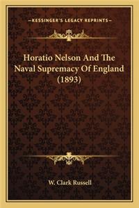 Horatio Nelson and the Naval Supremacy of England (1893)