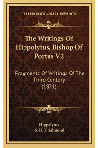 The Writings of Hippolytus, Bishop of Portus V2