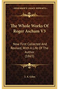 The Whole Works of Roger Ascham V3