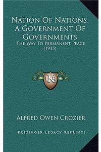 Nation Of Nations, A Government Of Governments