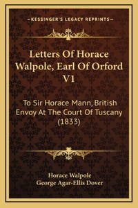 Letters Of Horace Walpole, Earl Of Orford V1