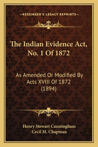 The Indian Evidence Act, No. 1 Of 1872