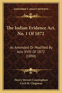 Indian Evidence Act, No. 1 Of 1872