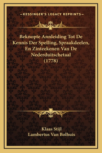 Beknopte Annleiding Tot De Kennis Der Spelling, Spraakdeelen, En Zinteekenen Van De Nederduitschetaal (1778)
