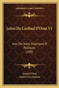 Letres Du Cardinal D'Ossat V1