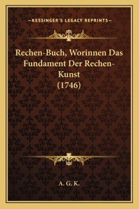 Rechen-Buch, Worinnen Das Fundament Der Rechen-Kunst (1746)