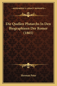 Die Quellen Plutarchs In Den Biographieen Der Romer (1865)