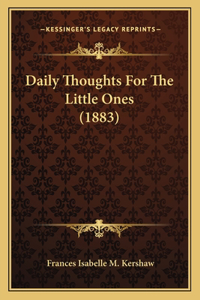 Daily Thoughts For The Little Ones (1883)