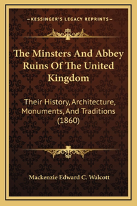 The Minsters And Abbey Ruins Of The United Kingdom