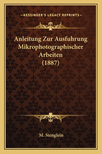 Anleitung Zur Ausfuhrung Mikrophotographischer Arbeiten (1887)