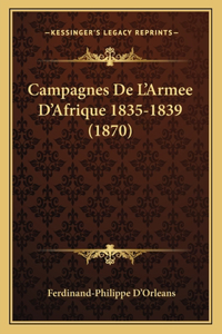 Campagnes De L'Armee D'Afrique 1835-1839 (1870)