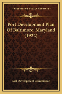 Port Development Plan Of Baltimore, Maryland (1922)
