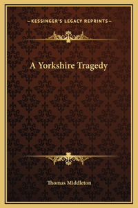 A Yorkshire Tragedy