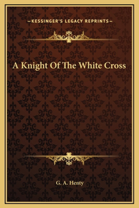 A Knight Of The White Cross