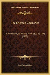 The Brighton Chain Pier