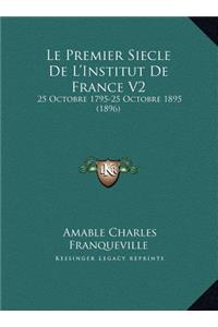 Le Premier Siecle De L'Institut De France V2