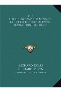 The Fire of Love and the Mending of Life or the Rule of Living