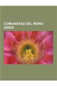 Comunistas del Reino Unido: Kim Philby, Harry Pollitt, Raymond Williams, Jessica Mitford, Corin Redgrave, Guy Burgess, John Burdon Sanderson Halda