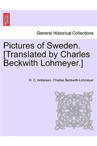 Pictures of Sweden. [Translated by Charles Beckwith Lohmeyer.]