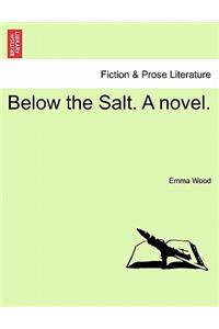 Below the Salt. a Novel.