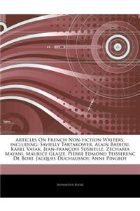 Articles on French Non-Fiction Writers, Including: Savielly Tartakower, Alain Badiou, Karel Vasak, Jean-Fran OIS Susbielle, Zecharia Mayani, Maurice G
