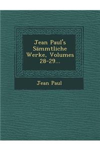 Jean Paul's Sämmtliche Werke, Volumes 28-29...