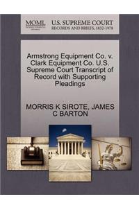 Armstrong Equipment Co. V. Clark Equipment Co. U.S. Supreme Court Transcript of Record with Supporting Pleadings