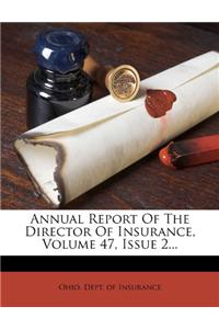 Annual Report of the Director of Insurance, Volume 47, Issue 2...