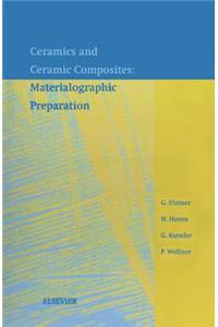 Ceramics and Ceramic Composites: Materialographic Preparation