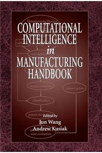Computational Intelligence in Manufacturing Handbook