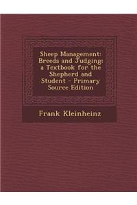 Sheep Management: Breeds and Judging; A Textbook for the Shepherd and Student