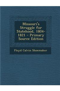 Missouri's Struggle for Statehood, 1804-1821
