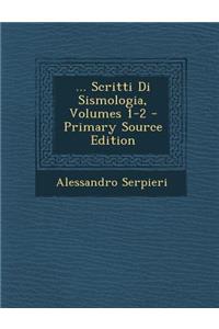 Scritti Di Sismologia, Volumes 1-2