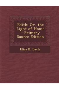 Edith: Or, the Light of Home
