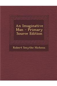 An Imaginative Man