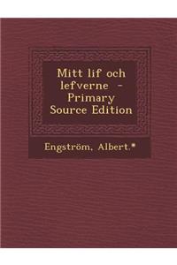 Mitt Lif Och Lefverne