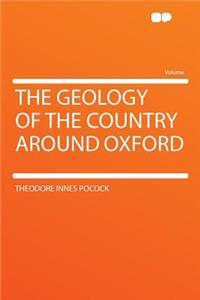 The Geology of the Country Around Oxford