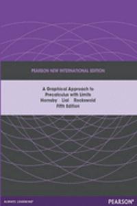 Graphical Approach to Precalculus with Limits: Pearson New International Edition