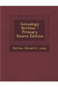 Genealogy Britton - Primary Source Edition