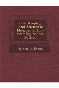 Cost Keeping and Scientific Management...