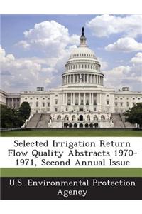 Selected Irrigation Return Flow Quality Abstracts 1970-1971, Second Annual Issue