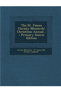 The St. James Christy Minstrels' Christmas Annual...